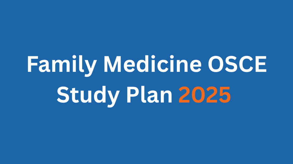 Family Medicine OSCE Study Plan 2025